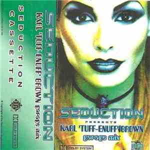 Karl 'Tuff-Enuff' Brown - Seduction Presents Garage Mix FLAC