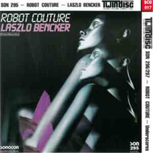 Laszlo Bencker - Robot Couture FLAC