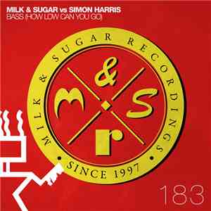 Milk & Sugar vs. Simon Harris - Bass (How Low Can You Go) FLAC