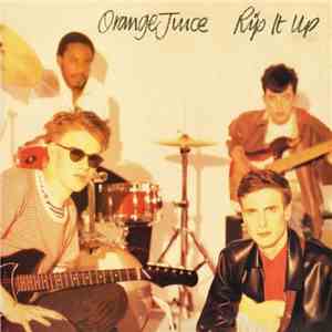 Orange Juice - Rip It Up FLAC