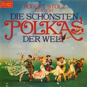 Robert Stolz And His Romantic Symphony Orchestra - Die Schönsten Polkas Der Welt FLAC