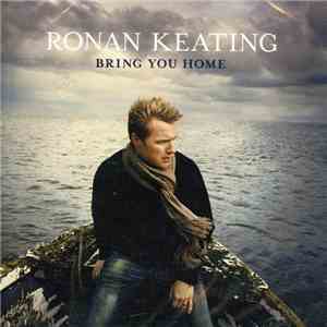 Ronan Keating - Bring You Home FLAC