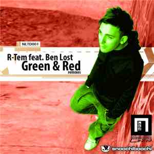 R-Tem Feat. Ben Lost - Green & Red - Remixes FLAC