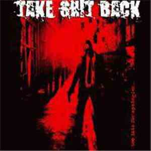 Take Shit Back - Too Late For Apologies FLAC