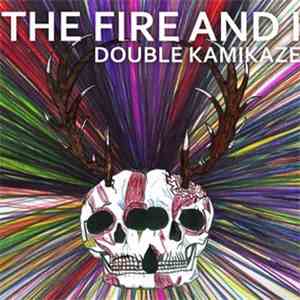 The Fire And I - Double Kamikaze FLAC