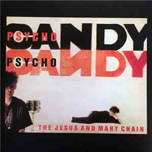 The Jesus And Mary Chain - Psychocandy FLAC