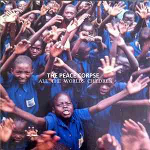 The Peace Corpse - All The Worlds Children FLAC