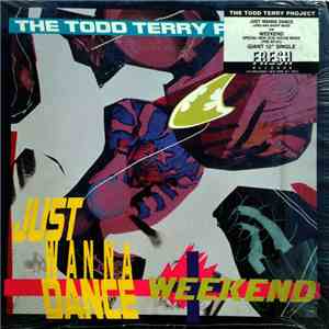 The Todd Terry Project - Just Wanna Dance / Weekend FLAC