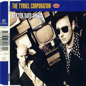 The Tyrrel Corporation - Better Days Ahead FLAC