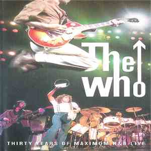 The Who - Thirty Years Of Maximum R & B Live FLAC