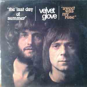 Velvet Glove - Sweet Was My Rose FLAC