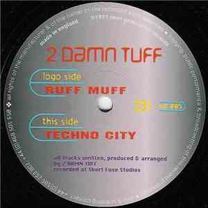 2 Damn Tuff - Ruff Muff / Techno City FLAC