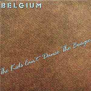 Belgium - The Kids Can't Dance The Boogie FLAC