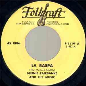 Bennie Fairbanks And His Music / Conjunto Regional de Armando Gonzalez D. - La Raspa / Jarabe Tapatio FLAC