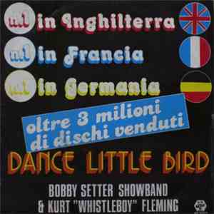 Bobby Setter Showband & Kurt "Whistleboy" Fleming - Dance Little Bird FLAC