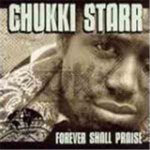 Chukki Starr - Forever Shall Praise FLAC