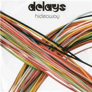 Delays - Hideaway FLAC