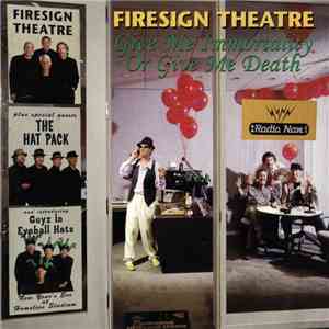 Firesign Theatre - Give Me Immortality Or Give Me Death FLAC