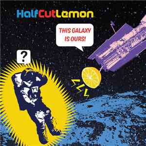 Half Cut Lemon - This Galaxy Is Ours FLAC