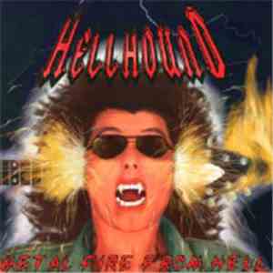 Hellhound  - Metal Fire From Hell FLAC