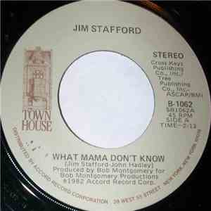 Jim Stafford - What Mama Don't Know / That's What Little Kids Do FLAC