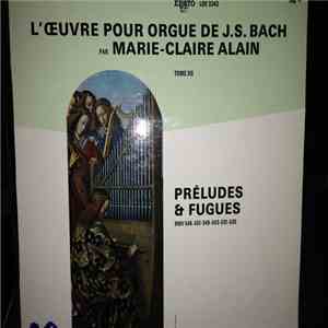 J.S. Bach - Marie-Claire Alain - Préludes Et Fugues FLAC