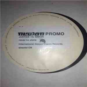 Justice  vs. Simian - Never Be Alone FLAC