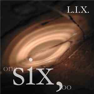L.I.X. - One Six, Too FLAC