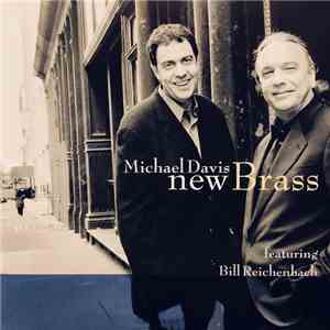 Michael Davis Featuring Bill Reichenbach  - New Brass FLAC