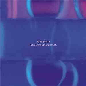 Microphase - Tales From The Silent City FLAC