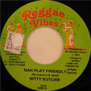 Nitty Kutchie - Nah Play Friendly FLAC