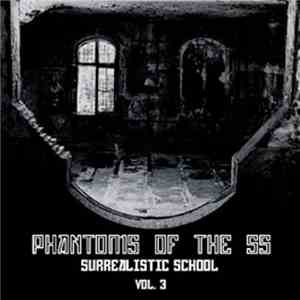 Phantoms Of The SS - Surrealistic School Vol. 3 FLAC