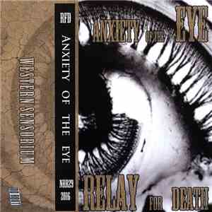 Relay For Death - Anxiety Of The Eye FLAC