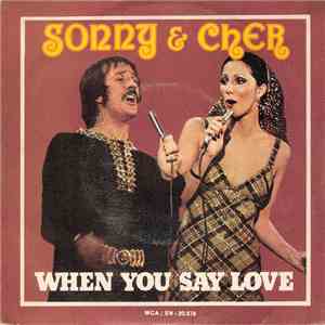 Sonny & Cher - When You Say Love FLAC