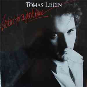 Tomas Ledin - Lookin' For A Good Time FLAC