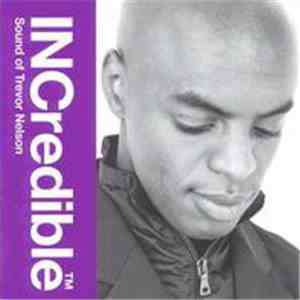 Trevor Nelson - INCredible Sound Of Trevor Nelson FLAC