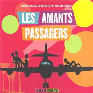 Alberto Iglesias - Les Amants Passagers - Bande Originale Composée Par Alberto Iglesias (Un Film De Almodóvar) FLAC