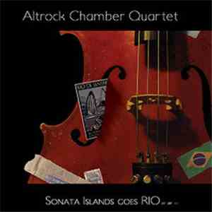 Altrock Chamber Quartet - Sonata Islands Goes RIO FLAC
