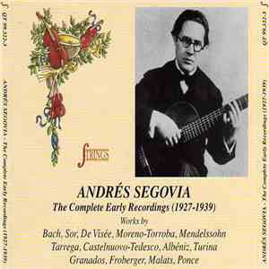 Andrés Segovia - The Complete Early Recordings (1927-1939) FLAC