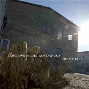 Babylove & The Van Dangos - On My Life FLAC