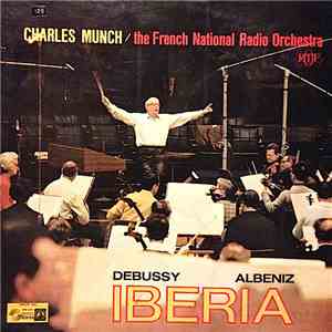 Charles Munch / French National Radio Orchestra, The - Debussy, Albeniz - Iberia FLAC