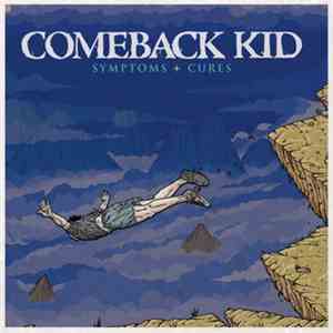 Comeback Kid - Symptoms + Cures FLAC