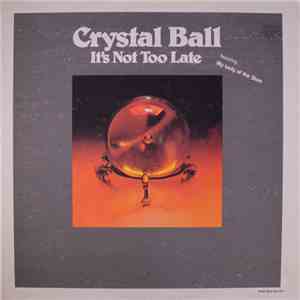 Crystal Ball - It's Not Too Late FLAC