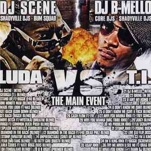 DJ Scene, B-Mello - Luda Vs. T.I. ( The Main Event ) FLAC