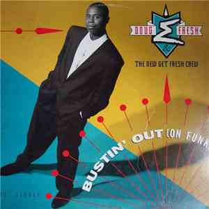 Doug E. Fresh & The New Get Fresh Crew - Bustin' Out (On Funk) FLAC