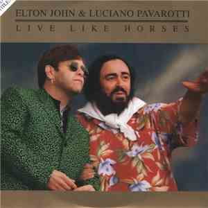Elton John & Luciano Pavarotti - Live Like Horses FLAC
