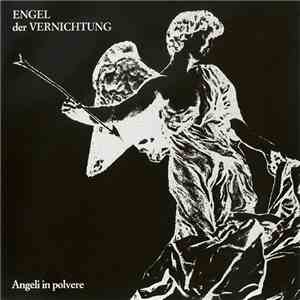 Engel Der Vernichtung - Angeli In Polvere FLAC