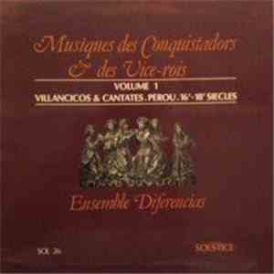 Ensemble Diferencias - Musiques Des Conquistadors & Des Vice-rois (Volume 1, Villancicos & Cantates. Perou. 16e~18e Siecles) FLAC