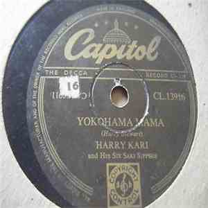 Harry Kari And His Six Saki Sippers - Yokohama Mama / Yes Sir, That's My Baby FLAC