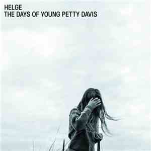 Helge - The Days Of Young Petty Davis FLAC